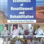 Social Justice and Economics of Resettlement and Rehabilitation: The Case Study of Pong Dam