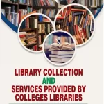 LIBRARY COLLECTION AND SERVICES PROVIDED BY COLLEGES LIBRARIES